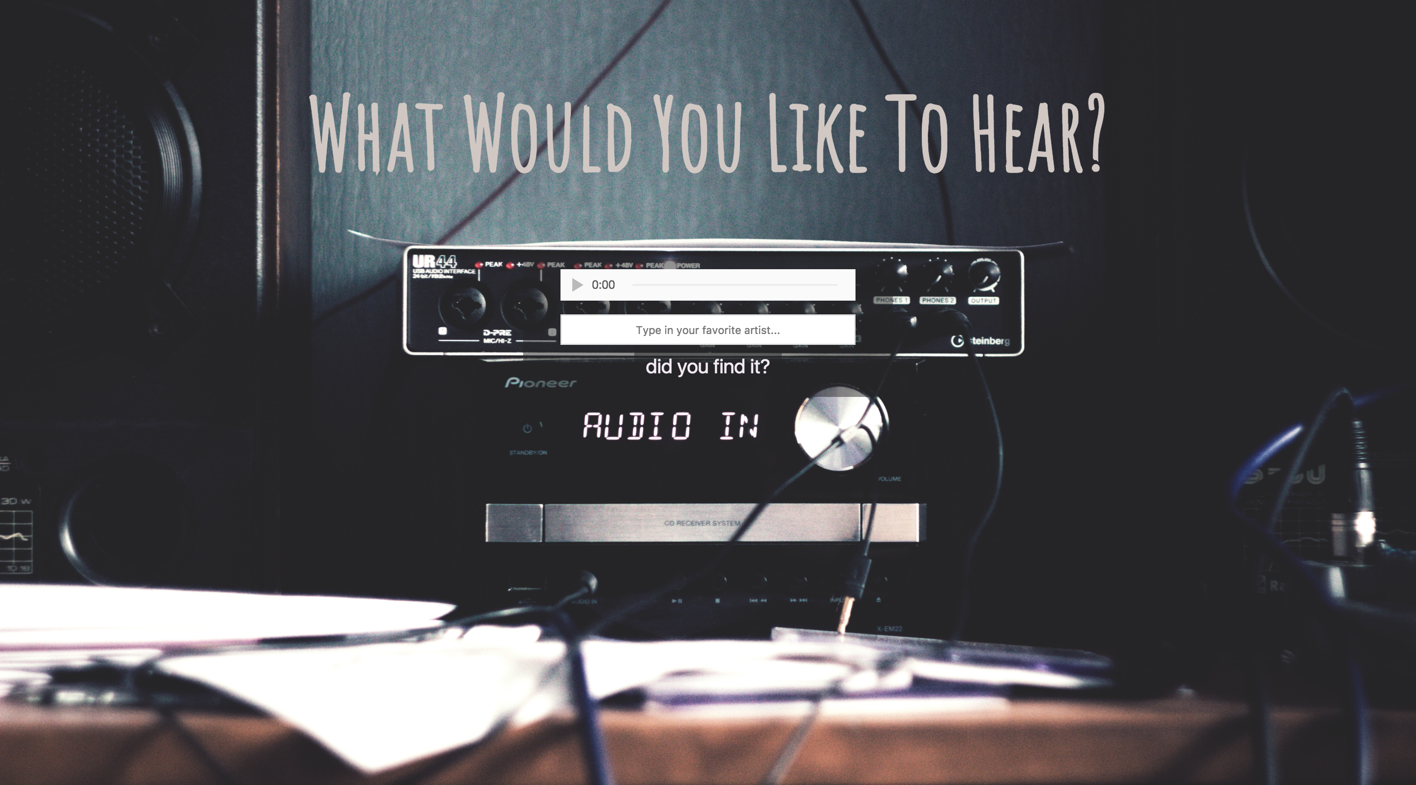 What Would You Like to Hear?